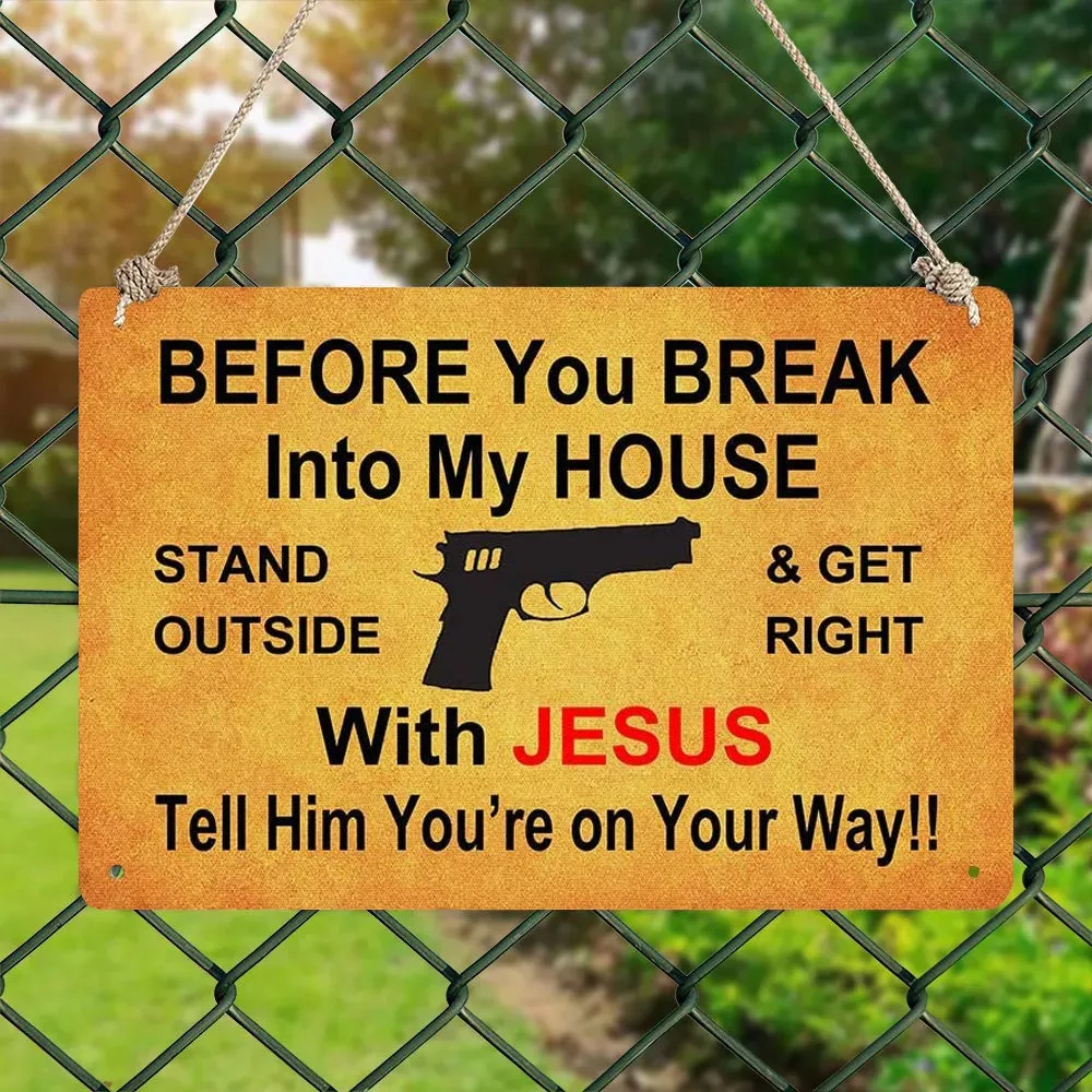 Before You Break Metal Sign